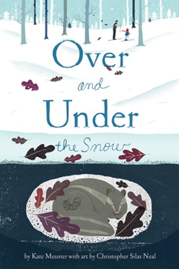 Over and Under the Snow - Kate Messner