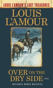 Over on the Dry Side (Louis L Amour s Lost Treasures)