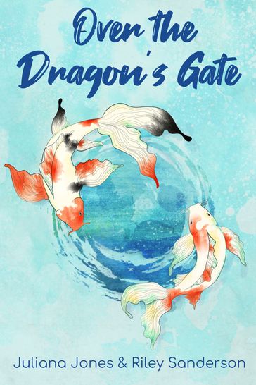 Over the Dragon's Gate - Juliana Jones - Riley Sanderson