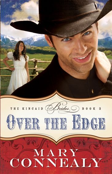 Over the Edge (The Kincaid Brides Book #3) - Mary Connealy