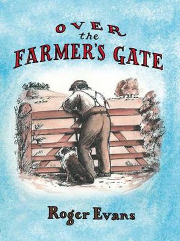 Over the Farmer's Gate - Roger Evans