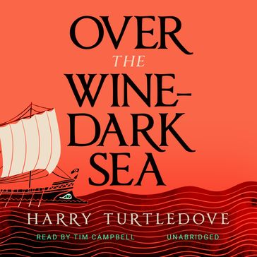 Over the Wine-Dark Sea - Harry Turtledove