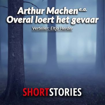 Overal loert gevaar - Isaac Asimov - Arthur Machen - James Hoilding - Lilian de la Torre - L.D. Estleman - Peter Lovesey - Valery Brjoesov