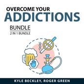 Overcome Your Addictions Bundle, 2 in 1 Bundle
