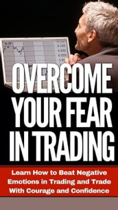 Overcome Your Fear in Trading