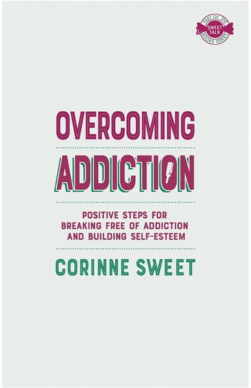 Overcoming Addiction - Corinne Sweet