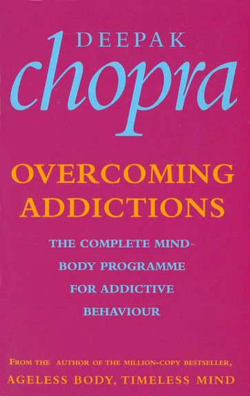 Overcoming Addictions - Dr Deepak Chopra