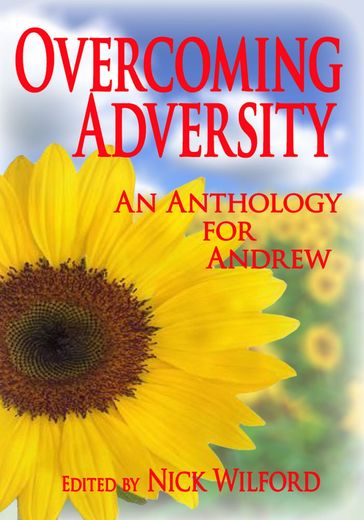 Overcoming Adversity: An Anthology for Andrew - Nick Wilford