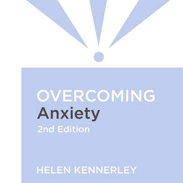 Overcoming Anxiety, 2nd Edition - Helen Kennerley