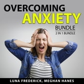 Overcoming Anxiety Bundle, 2 in 1 Bundle