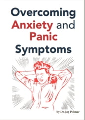 Overcoming Anxiety and Panic Symptoms