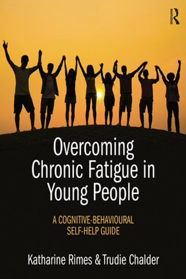 Overcoming Chronic Fatigue in Young People - Katharine Rimes - Trudie Chalder