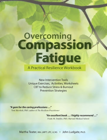 Overcoming Compassion Fatigue - PhD John Ludgate - Lmft  Lcas  Lpc Martha Teater Ma