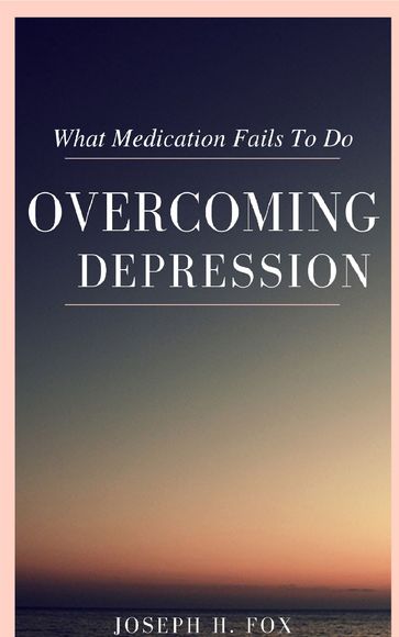 Overcoming Depression - Joseph H. Fox