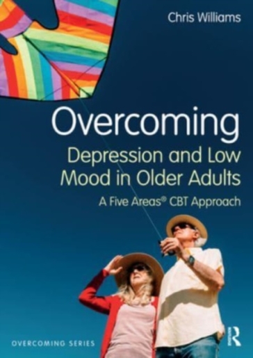 Overcoming Depression and Low Mood in Older Adults - Chris Williams