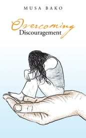 Overcoming Discouragement