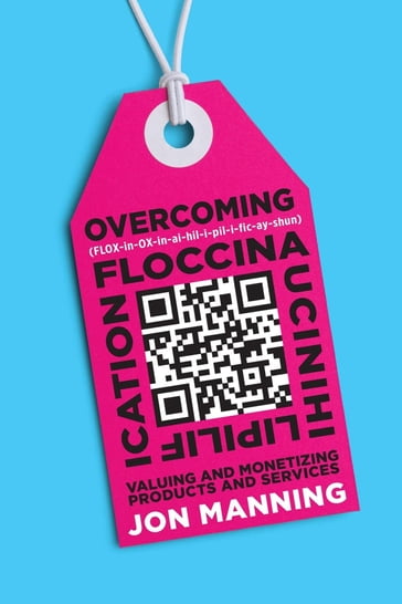 Overcoming Floccinaucinihilipilification - Jon Manning