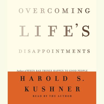 Overcoming Life's Disappointments - Harold S. Kushner