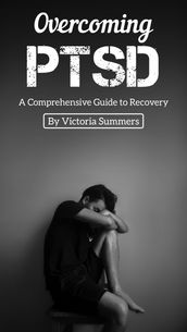 Overcoming PTSD