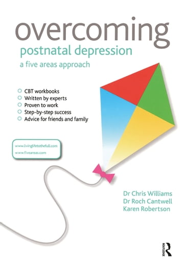 Overcoming Postnatal Depression: A Five Areas Approach - Chris Williams - Roch Cantwell - Karen Robertson