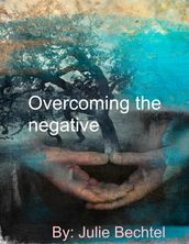 Overcoming The Negative