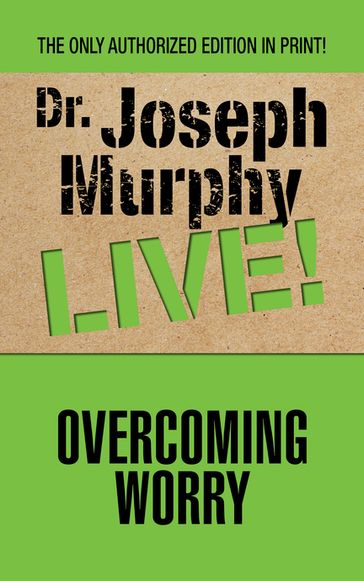 Overcoming Worry - Dr. Joseph Murphy