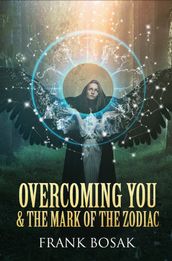 Overcoming You & The Mark of The Zodiac