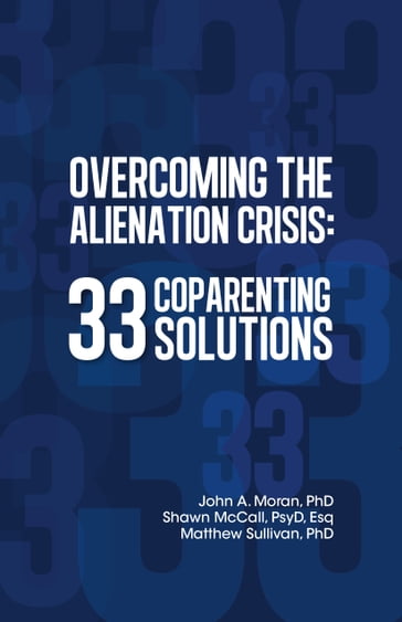 Overcoming the Alienation Crisis - John Moran - Shawn McCall - Matthew Sullivan