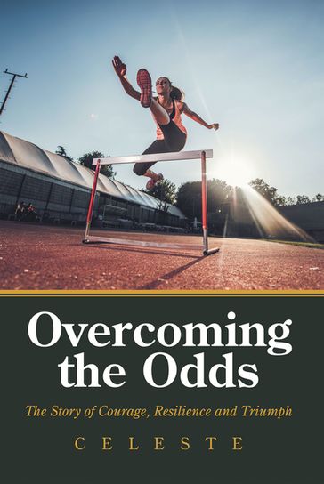Overcoming the Odds - Celeste