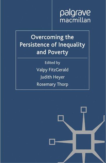 Overcoming the Persistence of Inequality and Poverty - Valpy FitzGerald - Judith Heyer