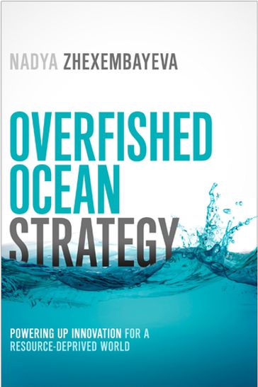 Overfished Ocean Strategy - Nadya Zhexembayeva