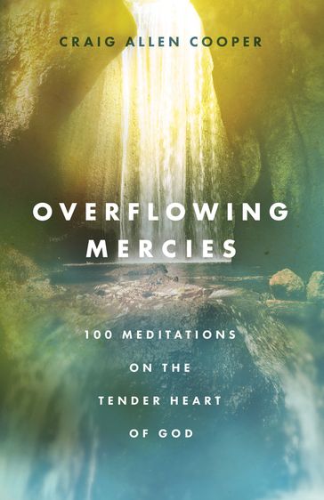 Overflowing Mercies - Craig Allen Cooper