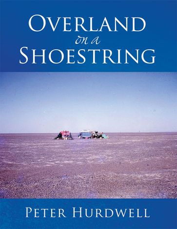 Overland on a Shoestring - Peter Hurdwell