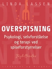 Overspisning. Psykologi, selvforstaelse og terapi ved spiseforstyrrelser