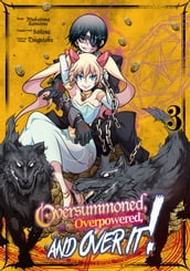 Oversummoned, Overpowered, and Over It! (Manga) Volume 3