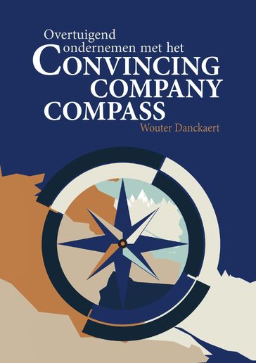 Overtuigend ondernemen met het Convincing Company Compass - Wouter Danckaert