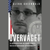 Overvaget - en insiderberetning om Edward Snowden, NSA og den amerikanske overvagningsstat