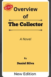 Overview Of The Collector A Novel by Daniel Silva
