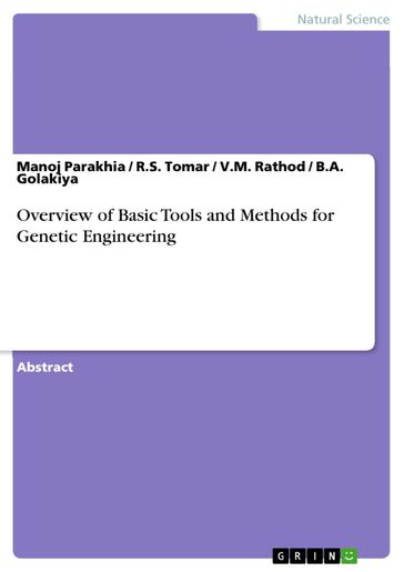 Overview of Basic Tools and Methods for Genetic Engineering - B.A. Golakiya - Manoj Parakhia - R.S. Tomar - V.M. Rathod