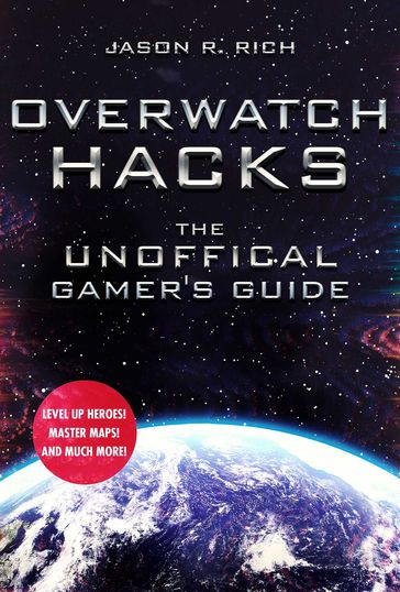 Overwatch Hacks - Jason R. Rich