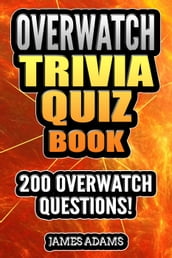 Overwatch Trivia Quiz Book