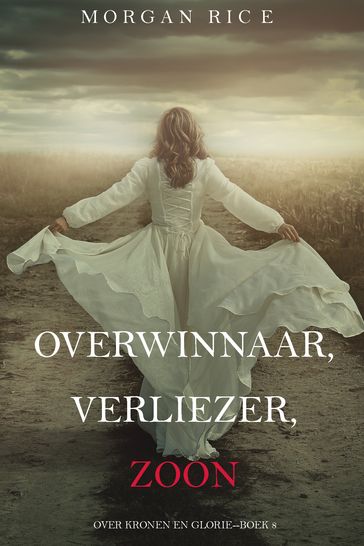 Overwinnaar, Verliezer, Zoon (Over Kronen en GlorieBoek 8) - Morgan Rice