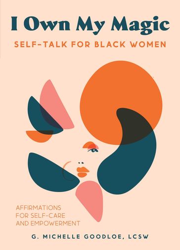 I Own My Magic: Self-Talk for Black Women - Gennifer Michelle Goodloe