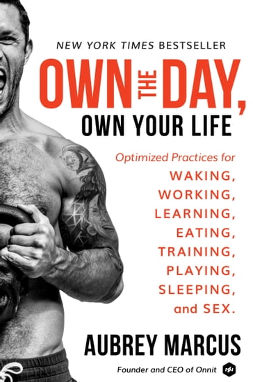 Own the Day, Own Your Life - Aubrey Marcus