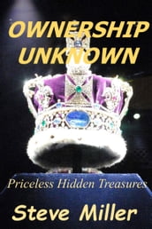 Ownership Unknown: Priceless Hidden Treasures
