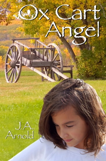 Ox Cart Angel - J. A. Arnold