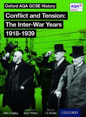 Oxford AQA History for GCSE: Conflict and Tension: The Inter-War Years 1918-1939 - Aaron Wilkes - Ellen Longley