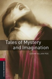 Oxford Bookworms Library: Level 3:: Tales of Mystery and Imagination