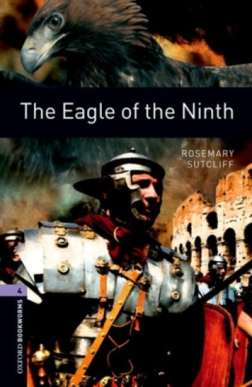 Oxford Bookworms Library: Level 4:: The Eagle of the Ninth - Rosemary Sutcliff