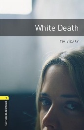 Oxford Bookworms Library: Level 1:: White Death